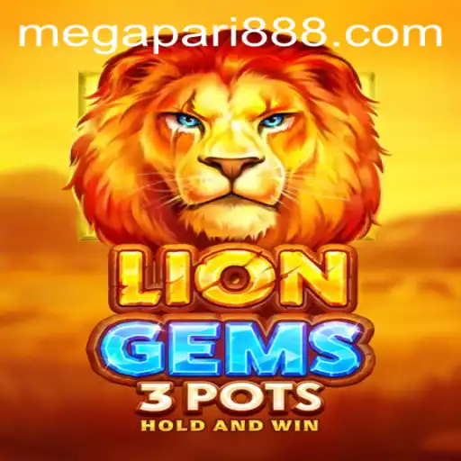 Exploring the Exciting World of LionGems3pots on MEGAPARI